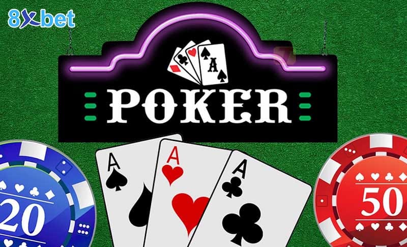 Chơi Poker 8XBet như chuyên gia với cách chơi đơn giản và chi tiết Poker 8XBet là gì?