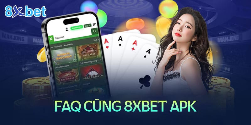 8xbet apk - Hướng dẫn cài đặt app đơn giản nhất Những câu hỏi thường gặp kh tải 8XBet Apk