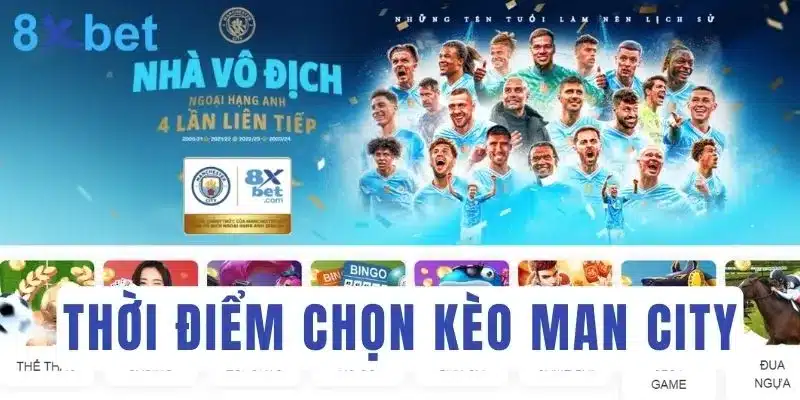 Kèo Man City - Top 3 kinh nghiệm soi kèo cực chuẩn Lựa chọn thời gian cá cược cho CLB Man City phù hợp