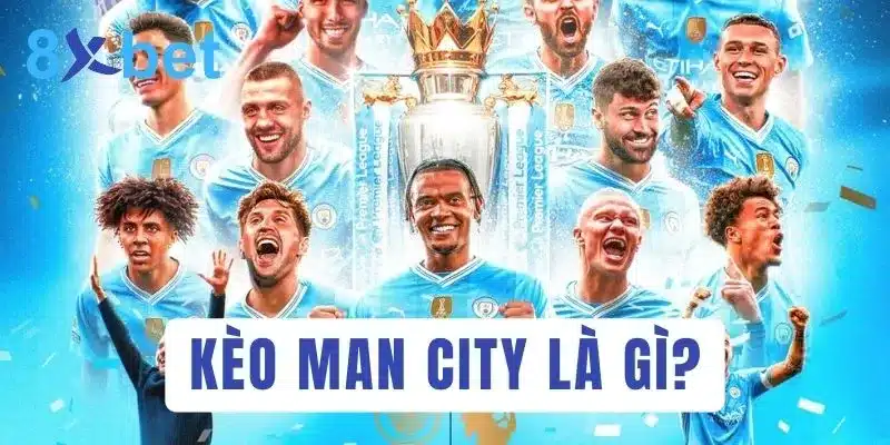 Kèo Man City - Top 3 kinh nghiệm soi kèo cực chuẩn Kèo bóng đá dành riêng cho CLB Man City