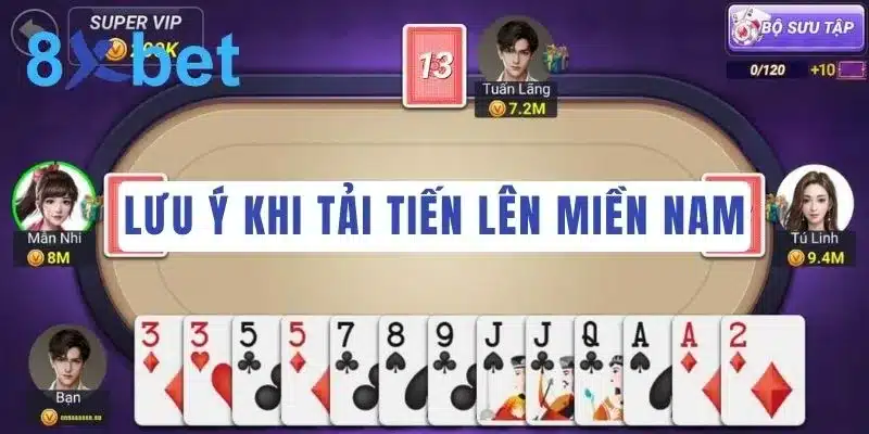 Hướng dẫn tải Tiến Lên Miền Nam miễn phí 100% Lưu ý giúp bạn tải Tiến Lên Miền Nam miễn phí an toàn và hiệu quả