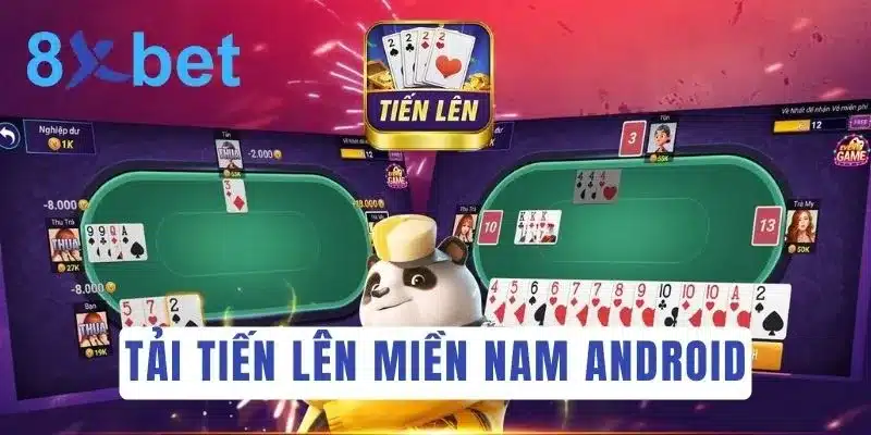 Hướng dẫn tải Tiến Lên Miền Nam miễn phí 100% Hướng dẫn tải Tiến Lên Miền Nam miễn phí cho thiết bị chạy Android