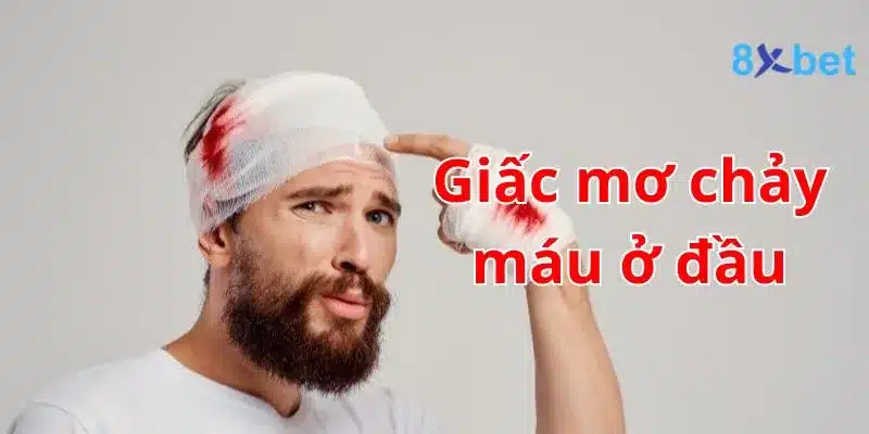 Giải mã giấc mơ, nằm mơ thấy máu nên đánh số nào? Giấc mơ chảy máu ở đầu
