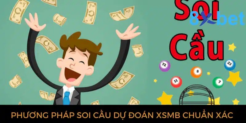 Dự đoán XSMB hôm nay - Soi cầu xổ số chuẩn xác nhất Các phương pháp soi cầu dự đoán XSMB chuẩn xác nhất