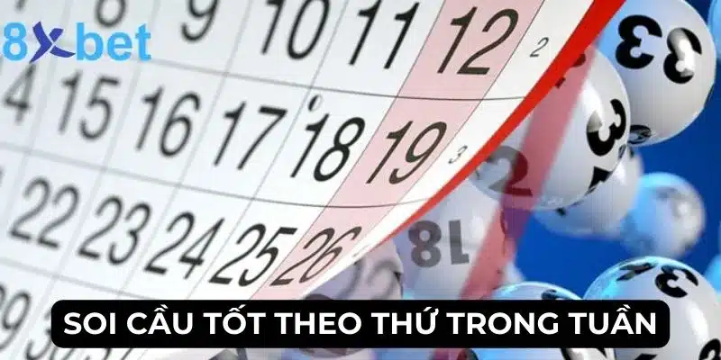Mẹo Soi Cầu Tốt Ngày Nào Cũng Trúng Cho Lô Thủ Soi cầu tốt theo thứ trong tuần