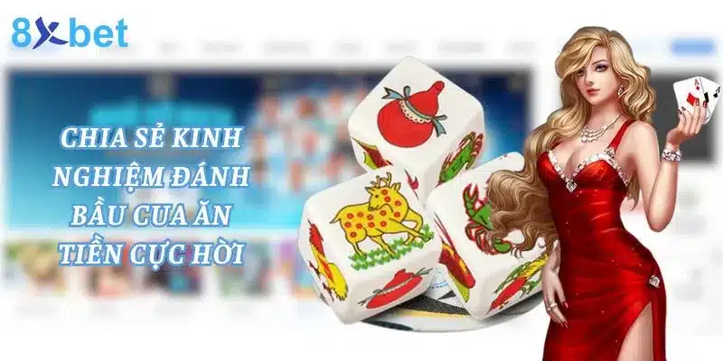 Lắc Bầu Cua - Hướng Dẫn Chơi Game Cho Tân Thủ 8xbet chia sẻ kinh nghiệm lắc bầu cua luôn thắng từ chuyên gia cá cược