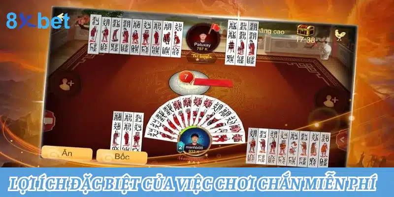 Chơi Chắn miễn phí: Đánh bài đỉnh cao, cộng đồng sôi động Lợi ích đặc biệt của việc chơi Chắn miễn phí